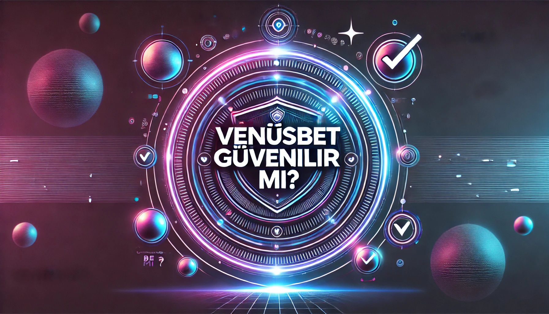 Venüsbet Güvenilir mi?